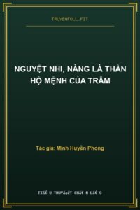 Nguyệt Nhi, Nàng Là Thần Hộ Mệnh Của Trẫm