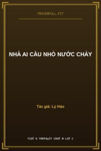Nhà Ai Cầu Nhỏ Nước Chảy