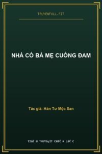 Nhà Có Bà Mẹ Cuồng Đam