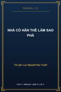 Nhà Có Hãn Thê Làm Sao Phá