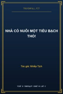 Nhà Có Nuôi Một Tiểu Bạch Thỏ!