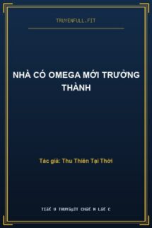 Nhà Có Omega Mới Trưởng Thành