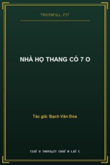 Nhà Họ Thang Có 7 O