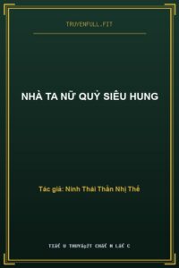 Nhà Ta Nữ Quỷ Siêu Hung