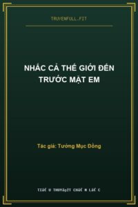 Nhấc Cả Thế Giới Đến Trước Mặt Em