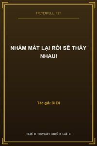 Nhắm Mắt Lại Rồi Sẽ Thấy Nhau!