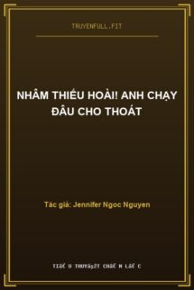 Nhâm Thiếu Hoài! Anh Chạy Đâu Cho Thoát