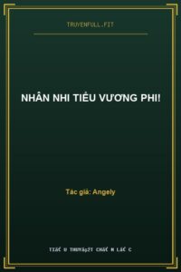 Nhân Nhi Tiểu Vương Phi!