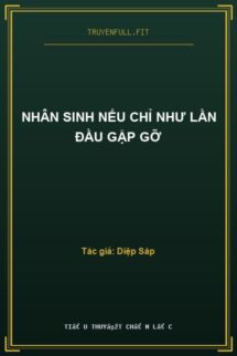 Nhân Sinh Nếu Chỉ Như Lần Đầu Gặp Gỡ