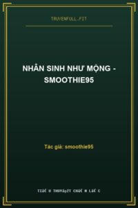 Nhân Sinh Như Mộng – smoothie95