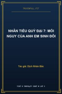 Nhân Tiểu Quỷ Đại 7: Mối Nguy Của Anh Em Sinh Đôi