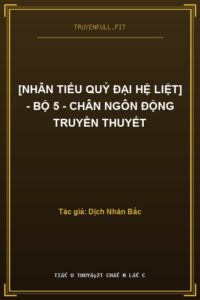 [Nhân Tiểu Quỷ Đại Hệ Liệt] – Bộ 5 – Chân Ngôn Động Truyền Thuyết