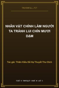 Nhân Vật Chính Làm Người Ta Tránh Lui Chín Mươi Dặm