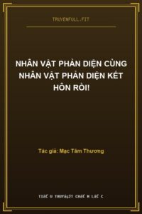 Nhân Vật Phản Diện Cùng Nhân Vật Phản Diện Kết Hôn Rồi!