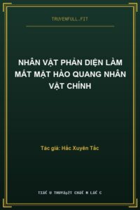 Nhân Vật Phản Diện Làm Mất Mặt Hào Quang Nhân Vật Chính