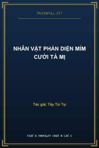 Nhân Vật Phản Diện Mỉm Cười Tà Mị
