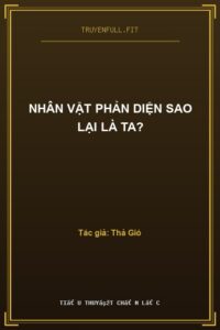 Nhân Vật Phản Diện Sao Lại Là Ta?