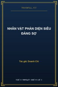Nhân Vật Phản Diện Siêu Đáng Sợ