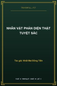 Nhân Vật Phản Diện Thật Tuyệt Sắc