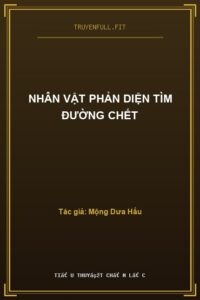 Nhân Vật Phản Diện Tìm Đường Chết