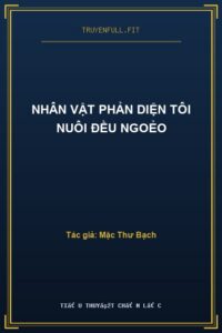Nhân Vật Phản Diện Tôi Nuôi Đều Ngoẻo