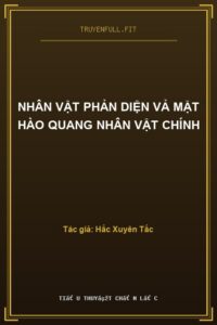 Nhân Vật Phản Diện Vả Mặt Hào Quang Nhân Vật Chính
