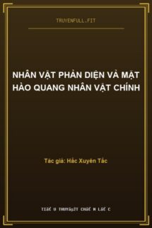 Nhân Vật Phản Diện Vả Mặt Hào Quang Nhân Vật Chính