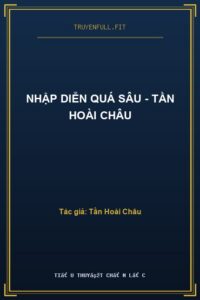Nhập Diễn Quá Sâu – Tần Hoài Châu