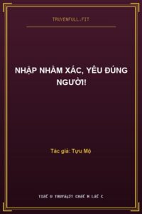 Nhập Nhầm Xác, Yêu Đúng Người!