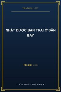 Nhặt Được Bạn Trai Ở Sân Bay