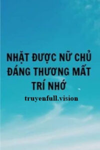 Nhặt Được Nữ Chủ Đáng Thương Mất Trí Nhớ