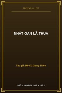 Nhát Gan Là Thua