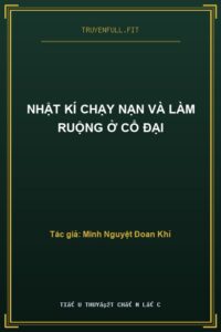 Nhật Kí Chạy Nạn Và Làm Ruộng Ở Cổ Đại