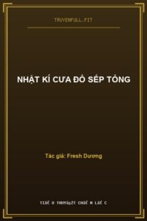 Nhật Kí Cưa Đổ Sếp Tổng