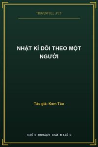 Nhật Kí Dõi Theo Một Người
