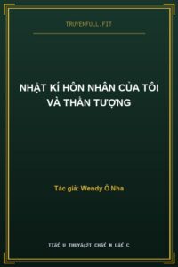 Nhật Kí Hôn Nhân Của Tôi Và Thần Tượng
