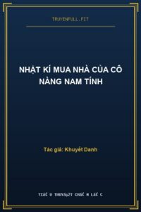 Nhật Kí Mua Nhà Của Cô Nàng Nam Tính