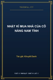 Nhật Kí Mua Nhà Của Cô Nàng Nam Tính