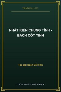 Nhất Kiến Chung Tình – Bạch Cốt Tinh