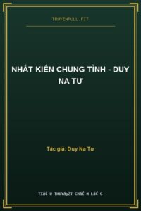 Nhất Kiến Chung Tình – Duy Na Tư