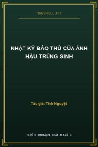 Nhật Ký Báo Thù Của Ảnh Hậu Trùng Sinh