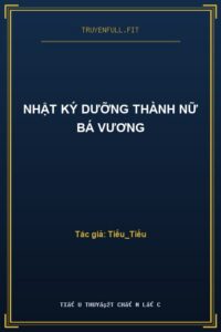 Nhật Ký Dưỡng Thành Nữ Bá Vương