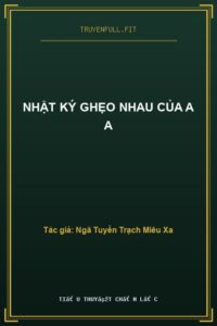 Nhật Ký Ghẹo Nhau Của A A