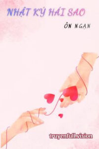 Nhật Ký Hái Sao – Ôn Ngạn