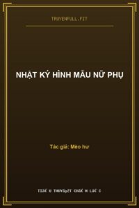 Nhật Ký Hình Mẫu Nữ Phụ