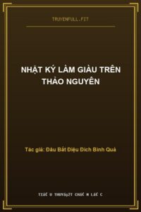 Nhật Ký Làm Giàu Trên Thảo Nguyên