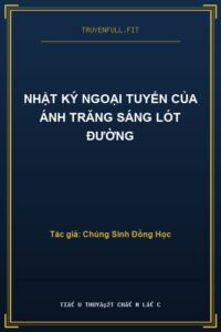 Nhật Ký Ngoại Tuyến Của Ánh Trăng Sáng Lót Đường