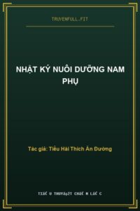 Nhật Ký Nuôi Dưỡng Nam Phụ