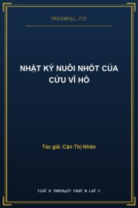 Nhật Ký Nuôi Nhốt của Cửu Vĩ Hồ