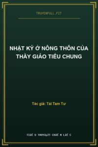 Nhật Ký Ở Nông Thôn Của Thầy Giáo Tiểu Chung